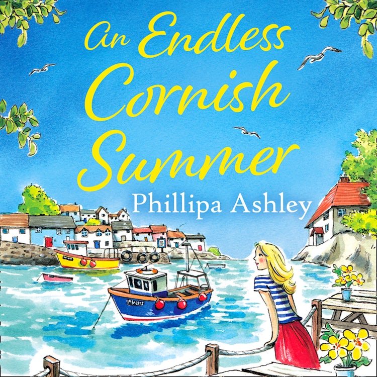Cover image for An Endless Cornish Summer: Escape to the seaside with this uplifting book from the Queen of Cornish romance, perfect for fans of Trisha Ashley and Heidi Swain, isbn: 9780008371654