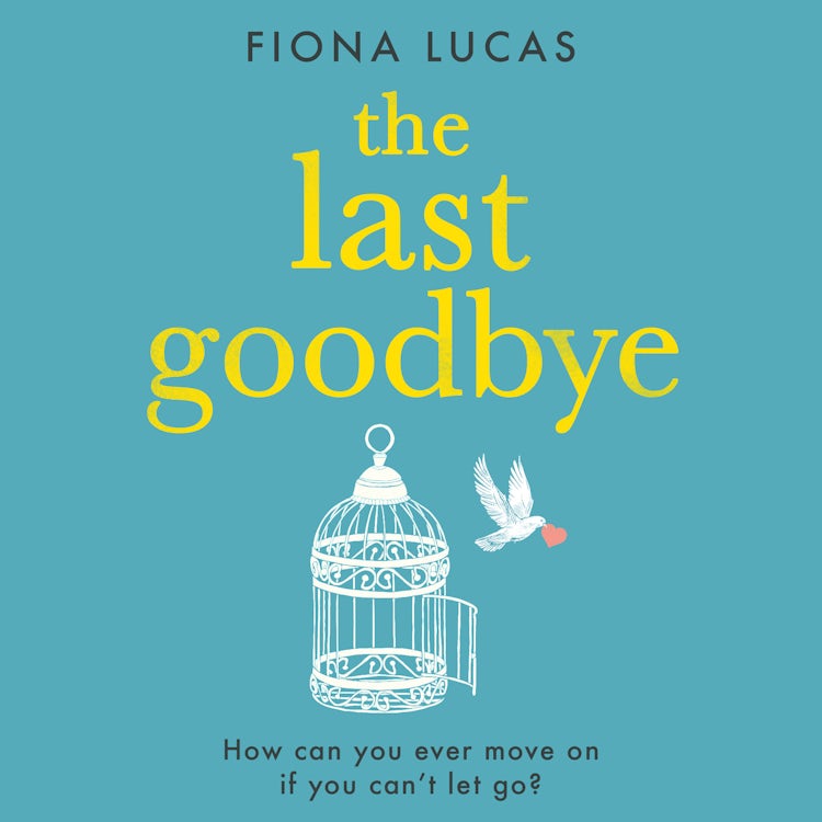 Cover image for The Last Goodbye: A heartbreaking, emotional and unforgettable romance novel you’ll fall in love with, isbn: 9780008371937