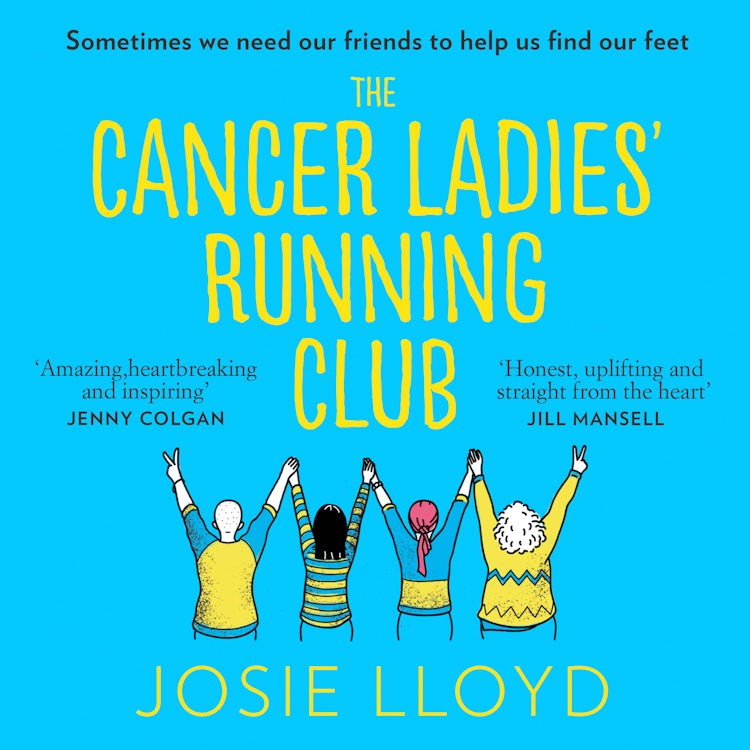 Cover image for The Cancer Ladies’ Running Club: The most emotional, uplifting and life-affirming novel of summer 2023, isbn: 9780008373634