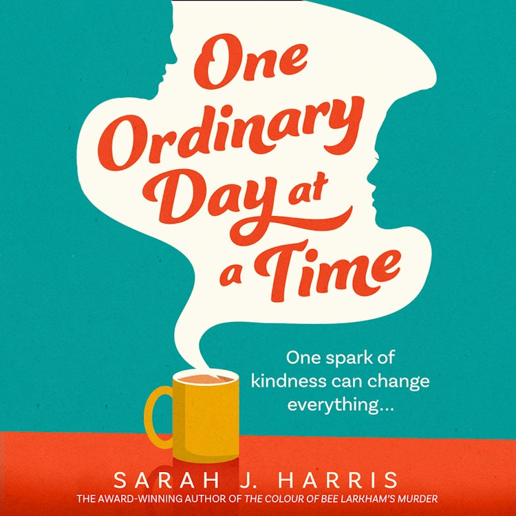 Cover image for One Ordinary Day at a Time: The most heartwarming book you’ll read this year, isbn: 9780008377366