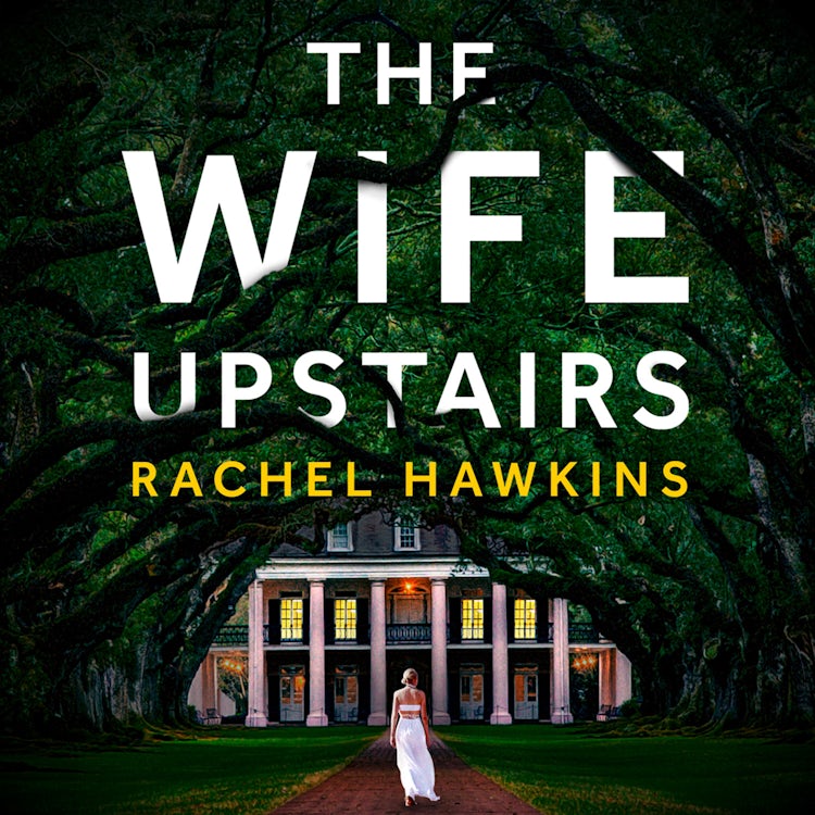 Cover image for The Wife Upstairs: An addictive psychological crime thriller with a twist – a New York Times bestseller!, isbn: 9780008377540