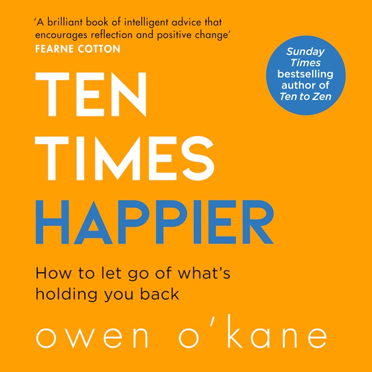 Cover image for Ten Times Happier: How to Let Go of What’s Holding You Back, isbn: 9780008378257