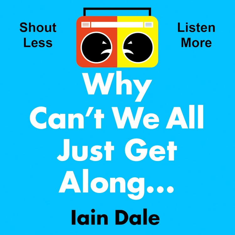 Cover image for Why Can’t We All Just Get Along: Shout Less. Listen More., isbn: 9780008379155