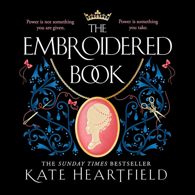 Cover image for The Embroidered Book: Revolution, magic, and royal romance in the Sunday Times bestselling historical fantasy of 2022, isbn: 9780008380625