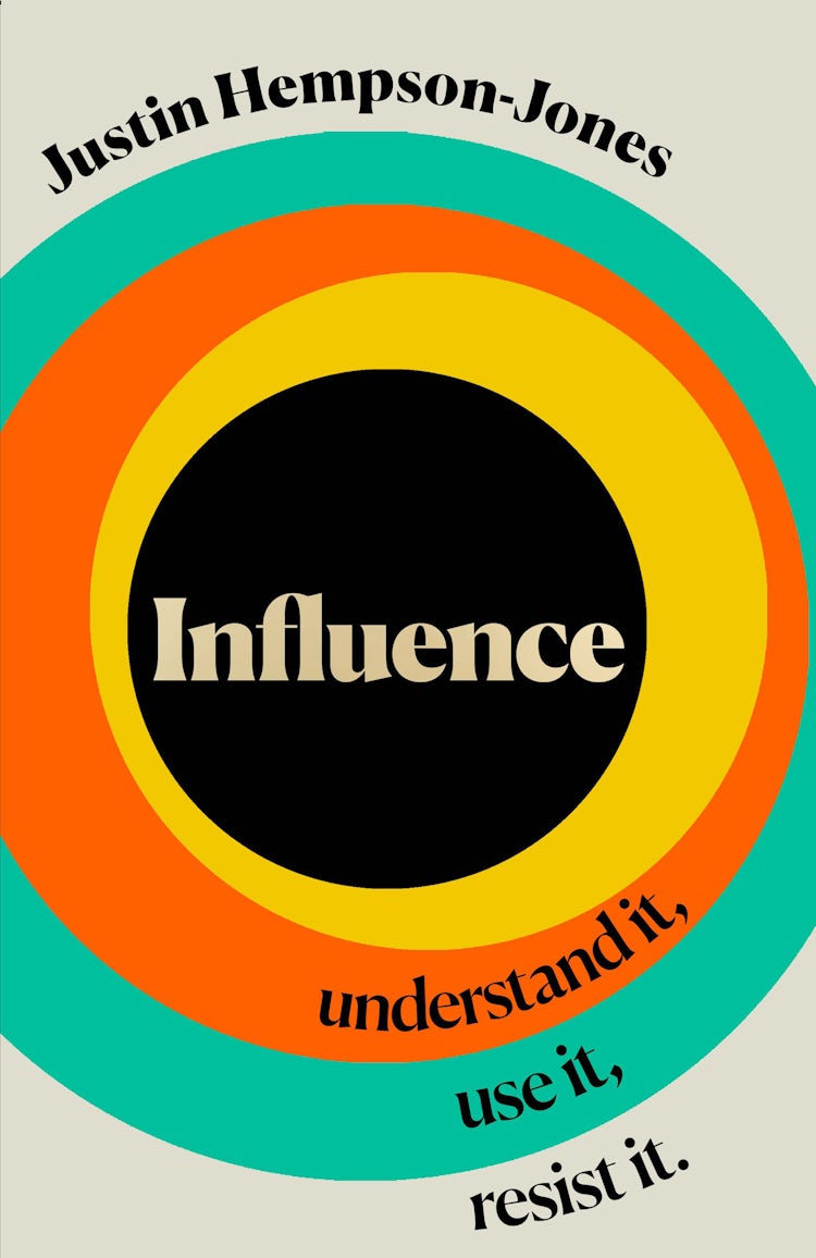 Cover image for Influence: Understand it, Use it, Resist it, isbn: 9780008382162