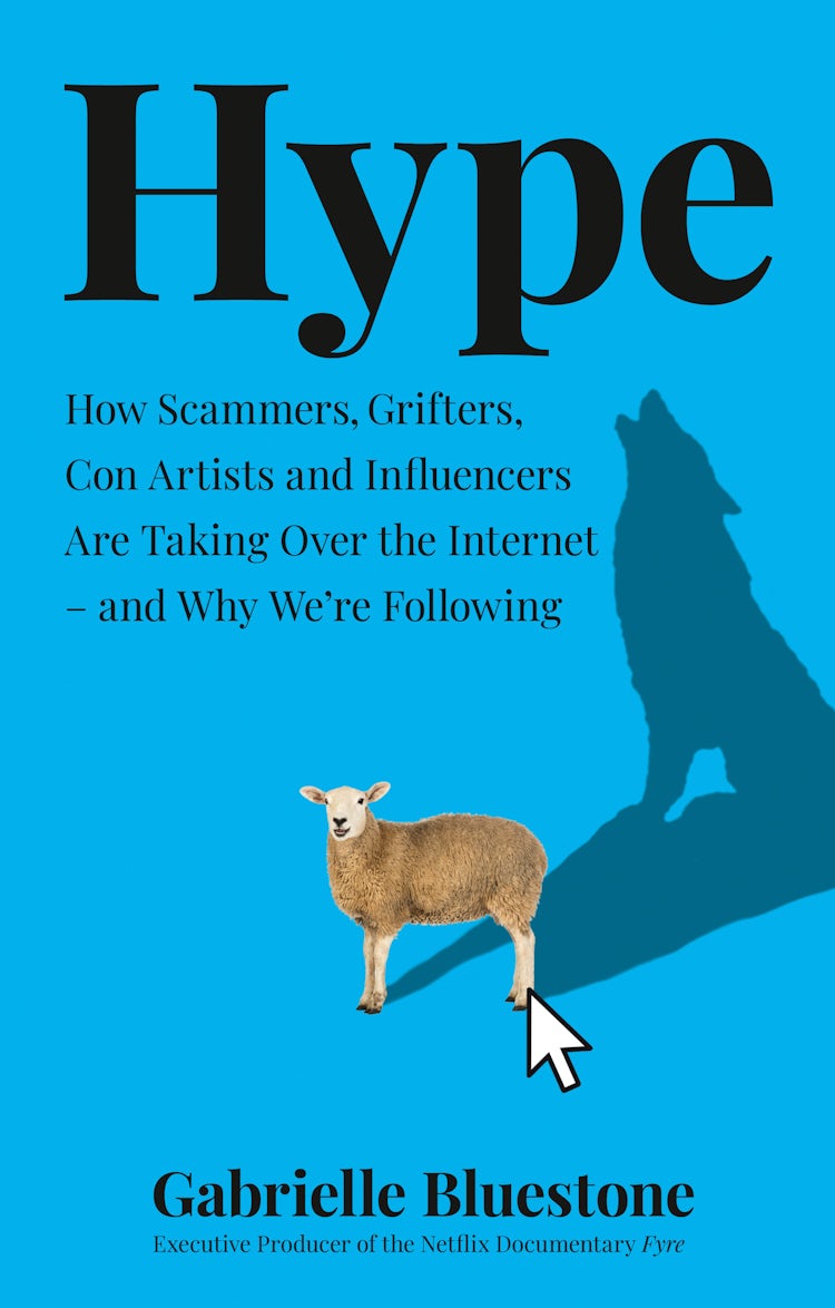 Cover image for Hype: How Scammers, Grifters, Con Artists and Influencers Are Taking Over the Internet – and Why We're Following, isbn: 9780008382667