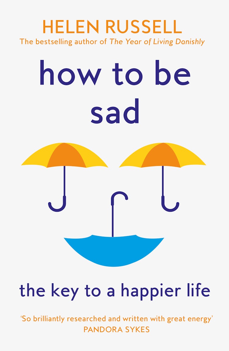 Cover image for How to be Sad: The Key to a Happier Life, isbn: 9780008384579