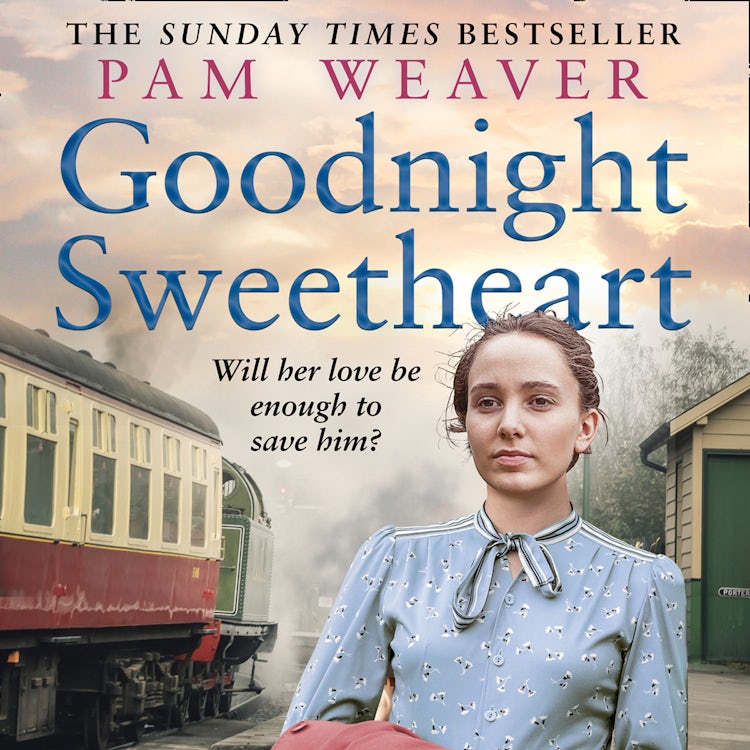 Cover image for Goodnight Sweetheart: A heartbreaking World War Two historical fiction saga that will bring tears to your eyes and love to your heart, isbn: 9780008386856