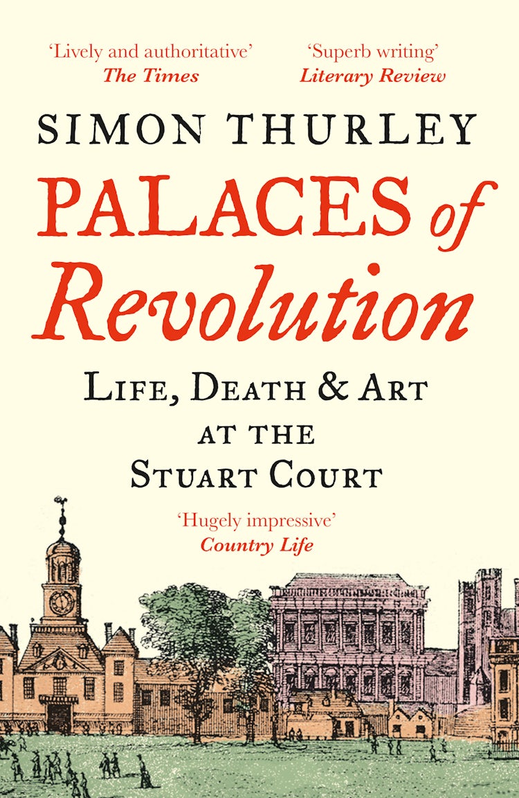 Cover image for Palaces of Revolution: Life, Death and Art at the Stuart Court, isbn: 9780008389994