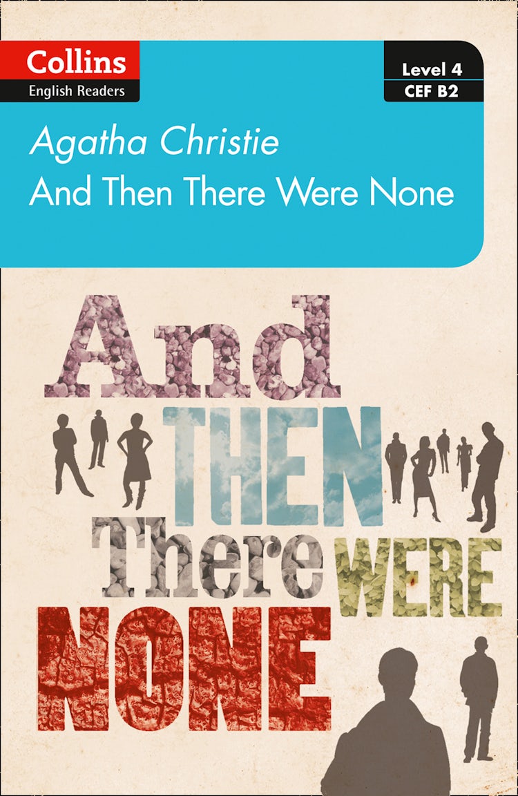 Cover image for Collins Agatha Christie ELT Readers - And Then There Were None: Level 4 - Upper-Intermediate (B2), isbn: 9780008392949