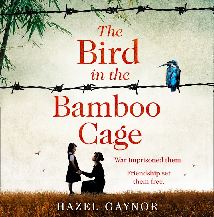Cover image for The Bird in the Bamboo Cage: Inspired by true events, the bestselling new WW2 historical novel of courage and friendship in a prison camp, isbn: 9780008393663