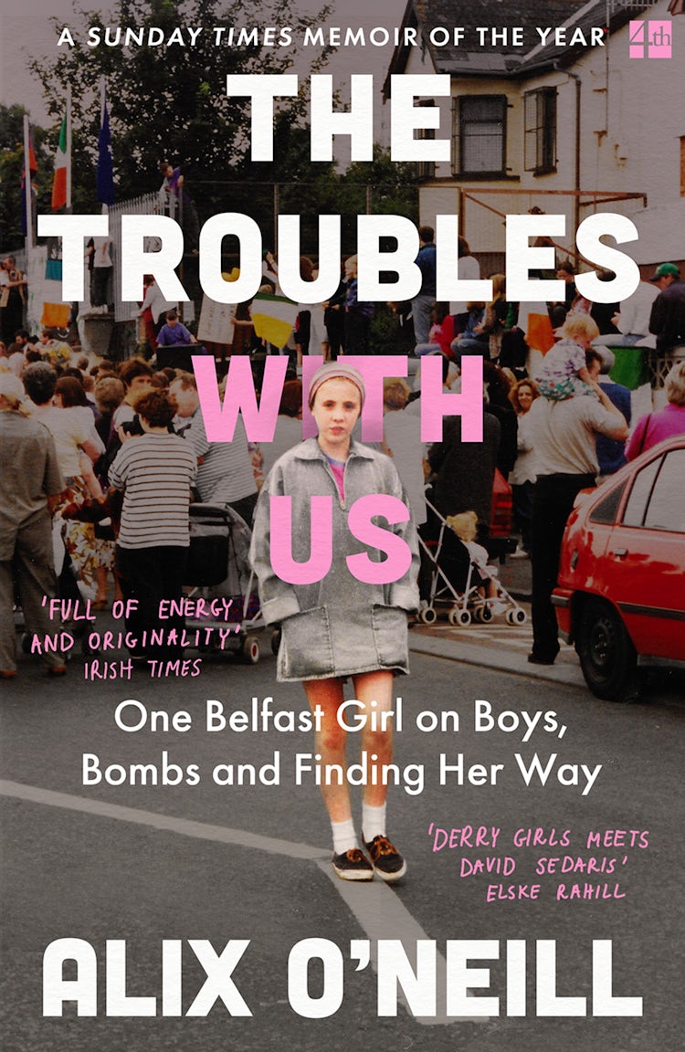 Cover image for The Troubles with Us: One Belfast Girl on Boys, Bombs and Finding Her Way, isbn: 9780008393724
