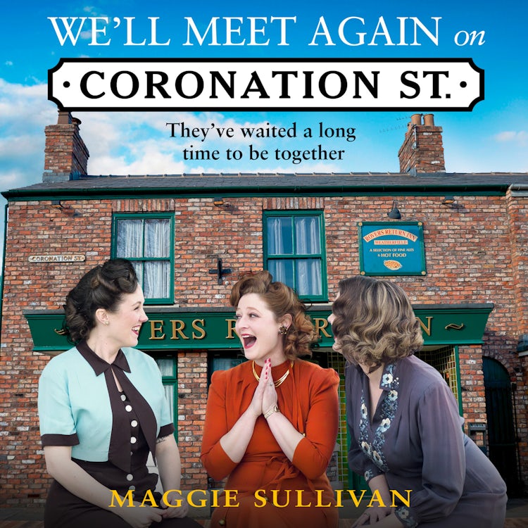 Cover image for We’ll Meet Again on Coronation Street: A heartwarming historical saga based on the TV series (Coronation Street, Book 5), isbn: 9780008394028