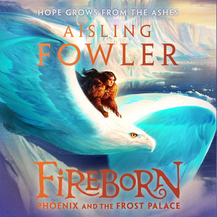 Cover image for Fireborn: Phoenix and the Frost Palace: The second thrilling adventure in the bestselling fantasy series for readers aged 8-12 (Fireborn, Book 2), isbn: 9780008394219