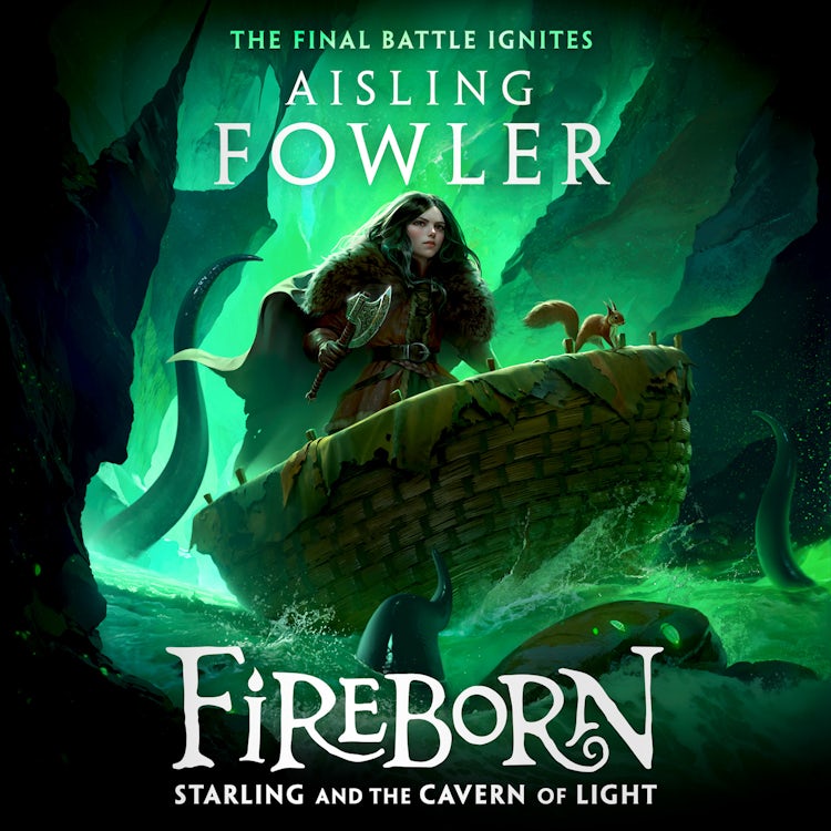 Cover image for Fireborn: Starling and the Cavern of Light: The final epic adventure in the bestselling fantasy series for readers aged 8-12 (Fireborn, Book 3), isbn: 9780008394271