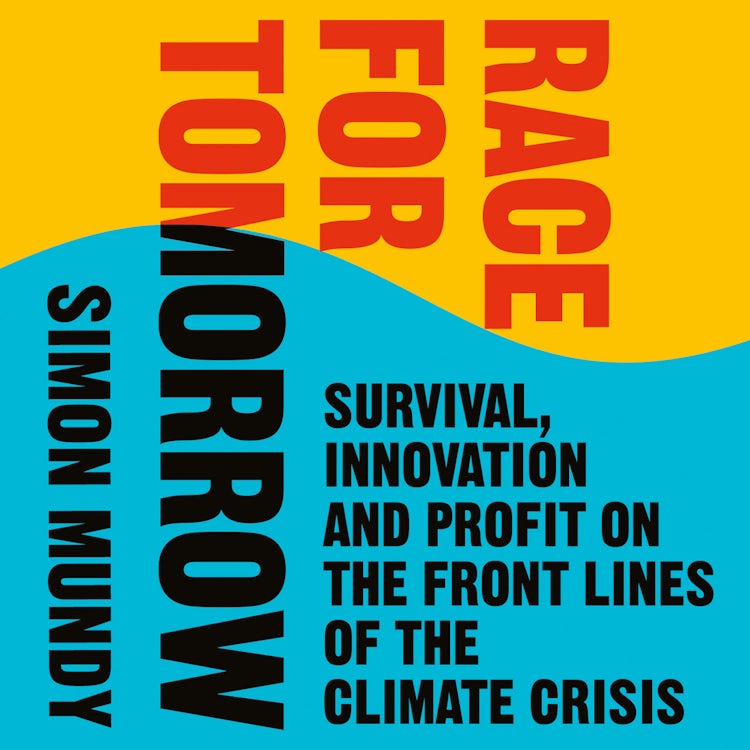 Cover image for Race for Tomorrow: Survival, Innovation and Profit on the Front Lines of the Climate Crisis, isbn: 9780008394325