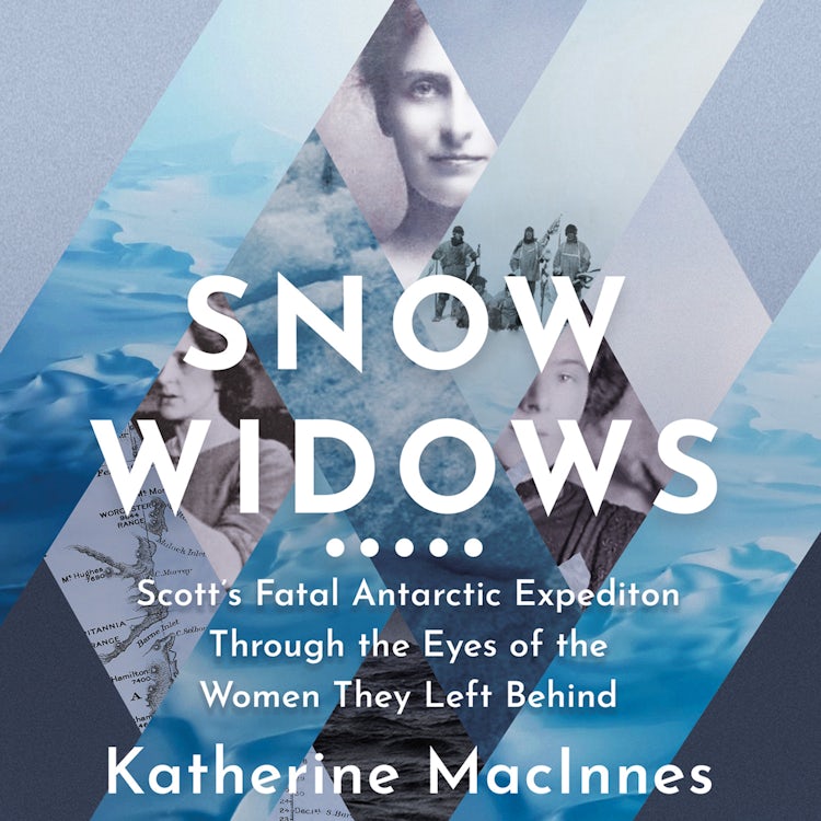 Cover image for Snow Widows: Scott’s Fatal Antarctic Expedition Through the Eyes of the Women They Left Behind, isbn: 9780008394684