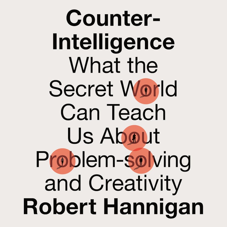Cover image for Counter-Intelligence: What the Secret World Can Teach Us About Problem-solving and Creativity, isbn: 9780008398590