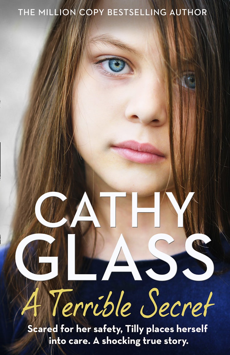 Cover image for A Terrible Secret: Scared For Her Safety, Tilly Places Herself Into Care. A Shocking True Story, isbn: 9780008398743