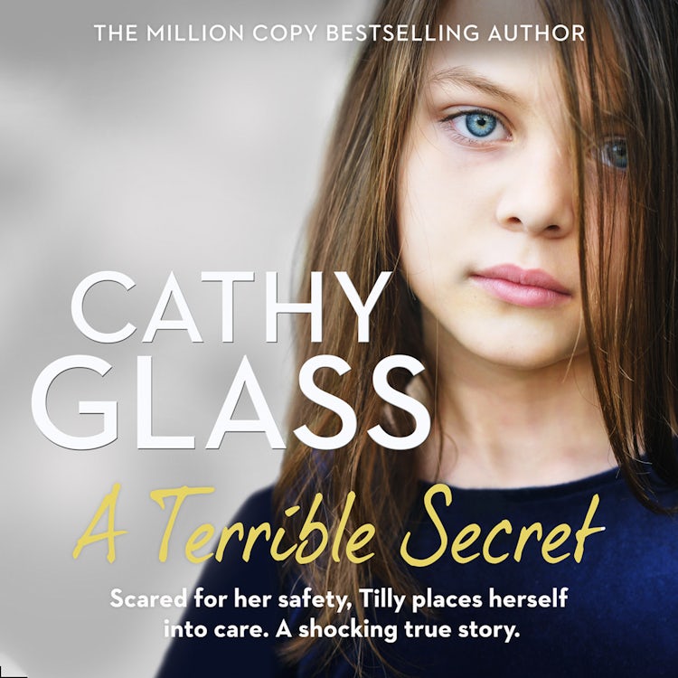 Cover image for A Terrible Secret: Scared for her safety, Tilly places herself into care. A shocking true story., isbn: 9780008398767