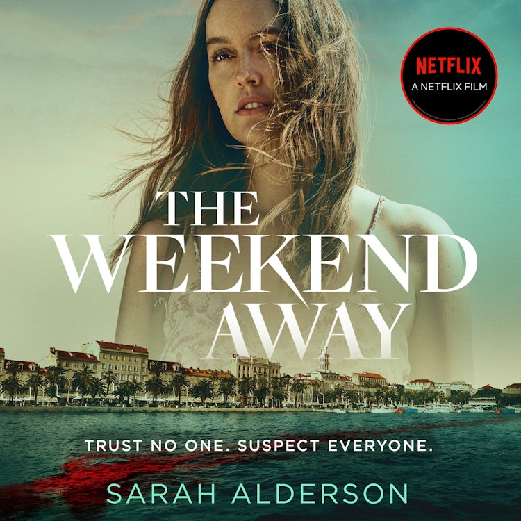 Cover image for The Weekend Away: The bestselling thriller behind the major Netflix movie starring Leighton Meester out now, isbn: 9780008400033