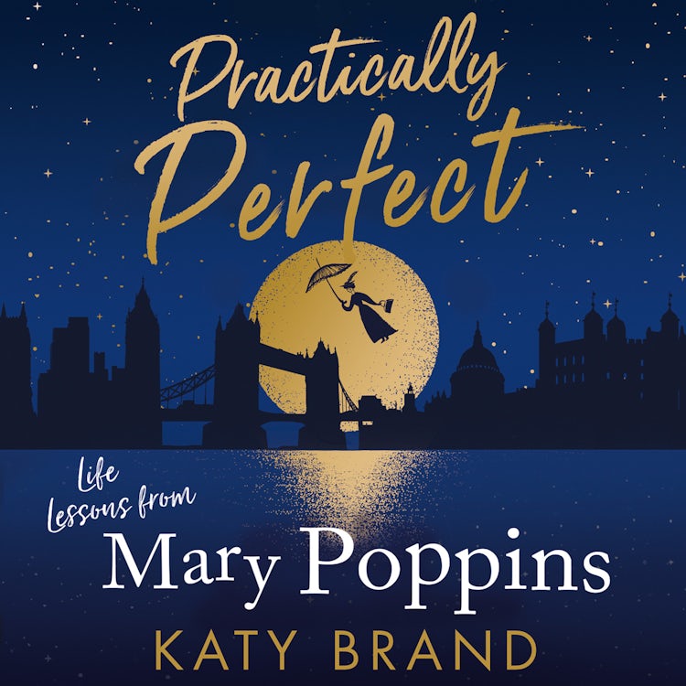 Cover image for Practically Perfect: Life Lessons from Mary Poppins, isbn: 9780008400699