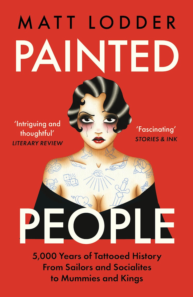 Cover image for Painted People: 5,000 Years of Tattooed History from Sailors and Socialites to Mummies and Kings, isbn: 9780008402105