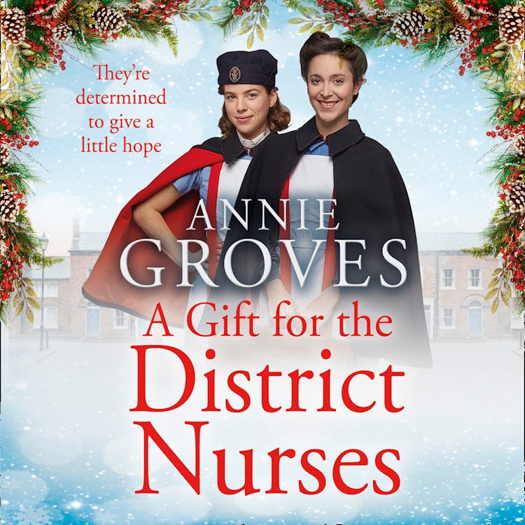 Cover image for A Gift for the District Nurses: A heartwarming Christmas historical romance set in WW2 (The District Nurses, Book 4), isbn: 9780008402389