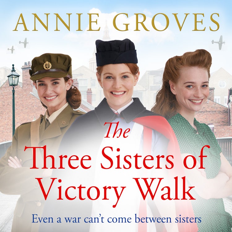 Cover image for The Three Sisters of Victory Walk: A heartwarming WW2 historical family drama for Mother’s Day 2023 (Three Sisters, Book 1), isbn: 9780008402433