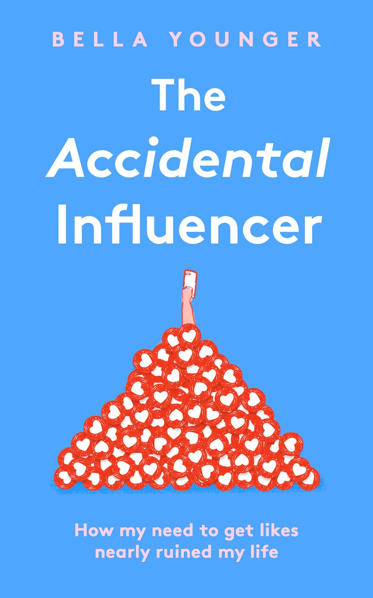Cover image for The Accidental Influencer: How My Need to Get Likes Nearly Ruined My Life, isbn: 9780008402518
