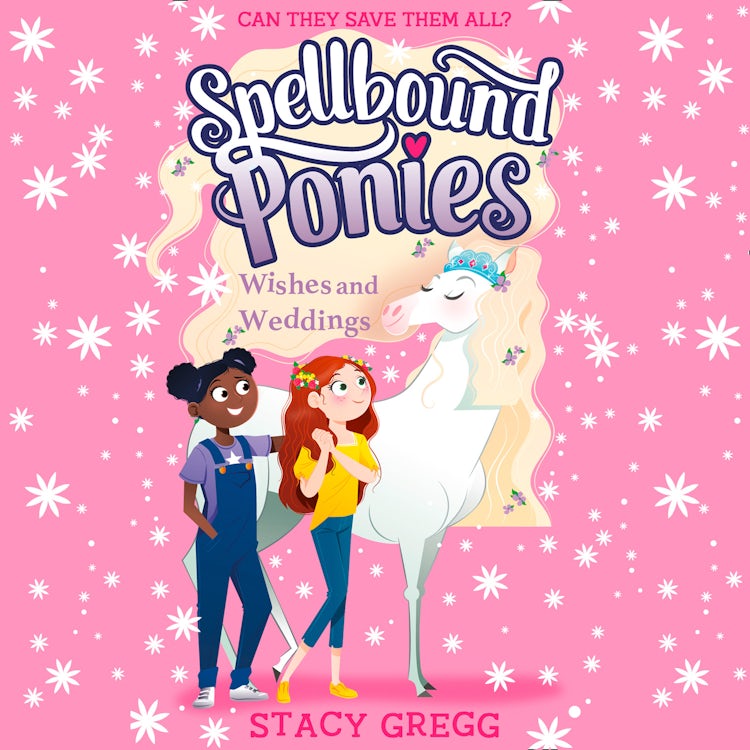 Cover image for Wishes and Weddings (Spellbound Ponies, Book 3), isbn: 9780008402952