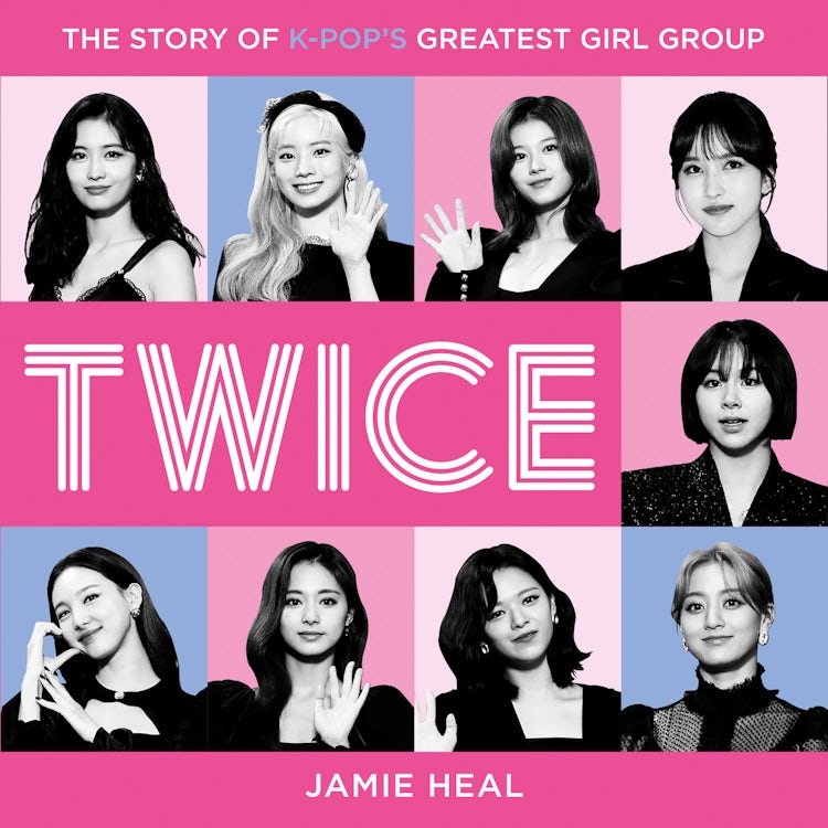 Cover image for Twice: The Story of K-Pop’s Greatest Girl Group, isbn: 9780008404796