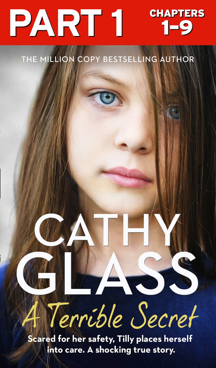 Cover image for A Terrible Secret: Part 1 of 3: Scared for her safety, Tilly places herself into care. A shocking true story., isbn: 9780008405281