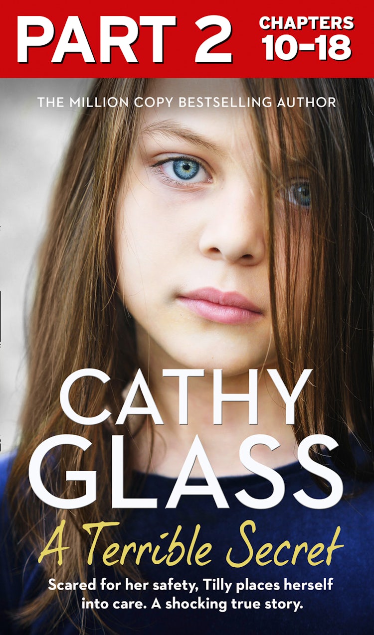 Cover image for A Terrible Secret: Part 2 of 3: Scared for her safety, Tilly places herself into care. A shocking true story., isbn: 9780008405298