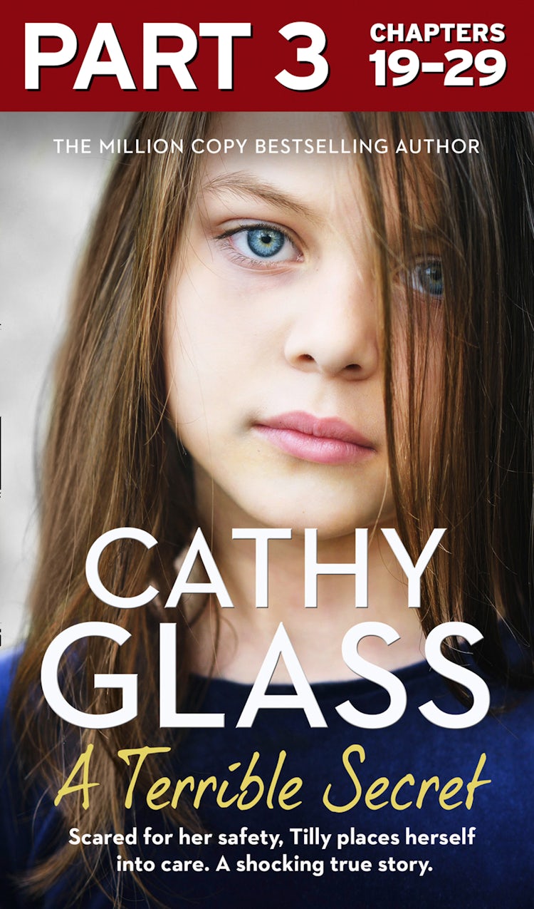 Cover image for A Terrible Secret: Part 3 of 3: Scared for her safety, Tilly places herself into care. A shocking true story., isbn: 9780008405304