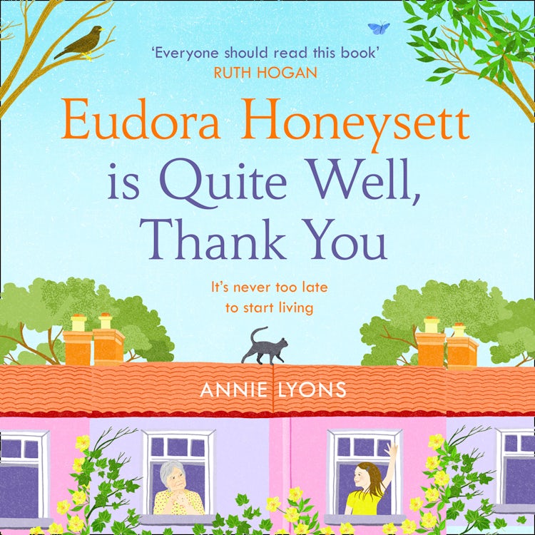Cover image for Eudora Honeysett is Quite Well, Thank You: Meet the year’s most unlikely heroine in this feel-good, page-turning novel perfect for 2022!, isbn: 9780008405397