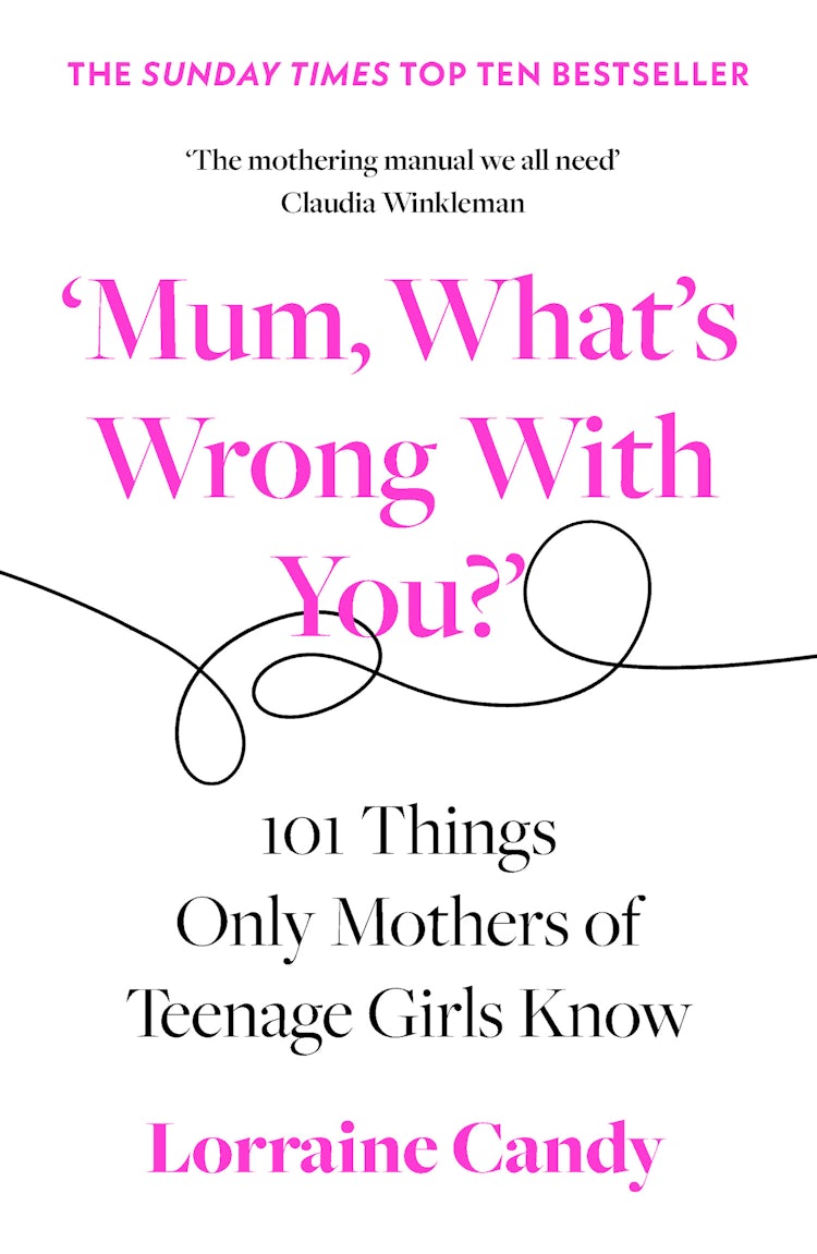 Cover image for 'Mum, What's Wrong With You?': 101 Things Only Mothers of Teenage Girls Know, isbn: 9780008407254