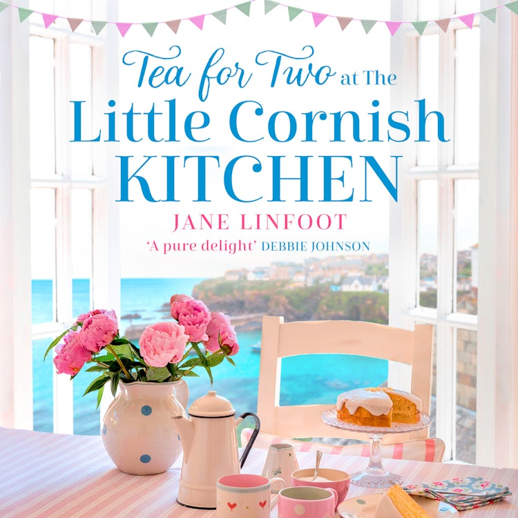 Cover image for Tea for Two at the Little Cornish Kitchen: A brand new heartwarming read set in Cornwall (The Little Cornish Kitchen, Book 2), isbn: 9780008408145