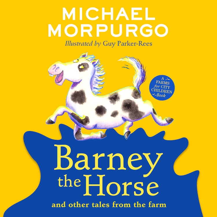 Cover image for Barney the Horse and Other Tales from the Farm: A three-story collection of illustrated farmyard tales for children (A Farms for City Children Book), isbn: 9780008408671