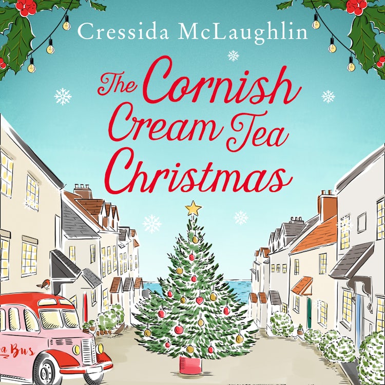 Cover image for The Cornish Cream Tea Christmas: A cosy and heartwarming Christmas romance set in Cornwall (The Cornish Cream Tea series, Book 3), isbn: 9780008408732