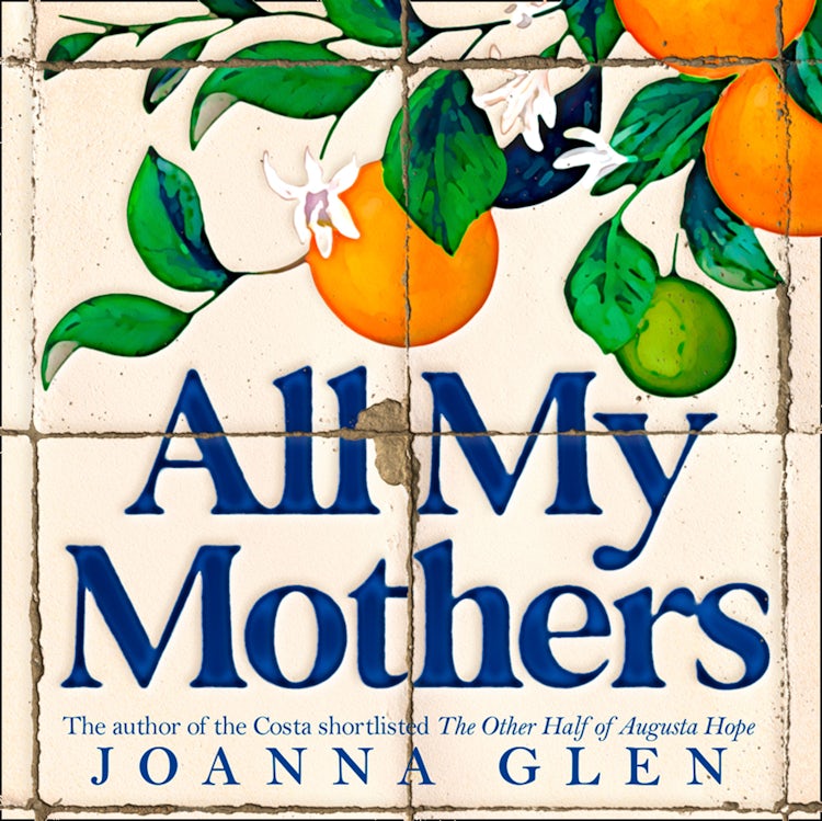 Cover image for All My Mothers: The heart-breaking novel from the author of the Costa-shortlisted debut, THE OTHER HALF OF AUGUSTA HOPE, isbn: 9780008410612