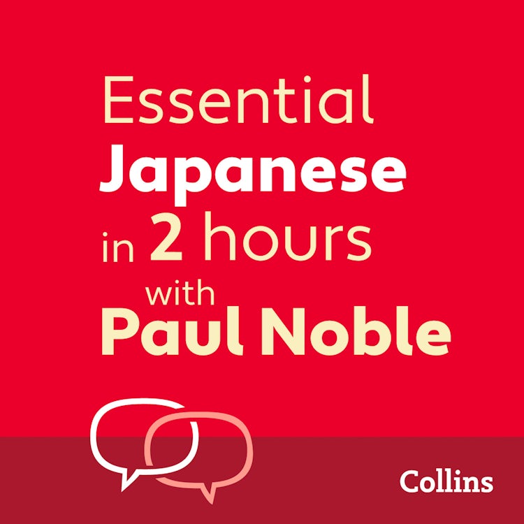 Cover image for Essential Japanese in 2 hours with Paul Noble: Japanese Made Easy with Your 1 million-best-selling Personal Language Coach, isbn: 9780008410650