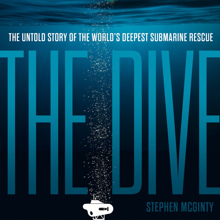 Cover image for The Dive: The untold story of the world’s deepest submarine rescue, isbn: 9780008410803