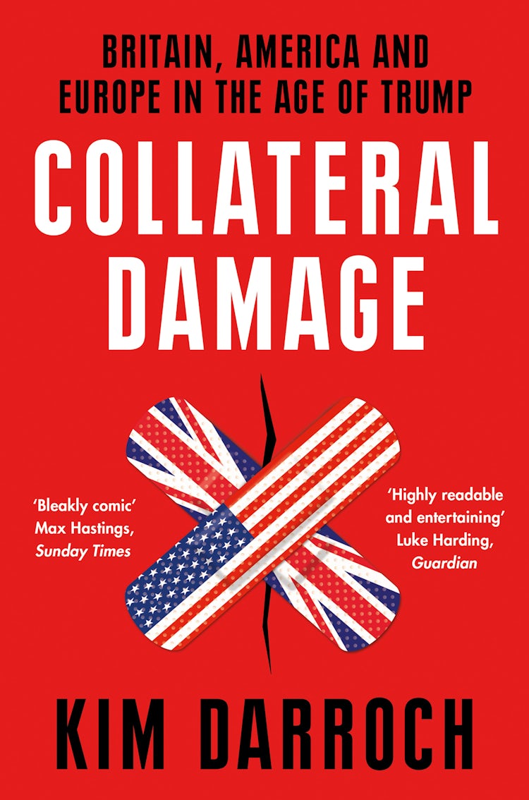 Cover image for Collateral Damage: Britain, America and Europe in the Age of Trump, isbn: 9780008411596