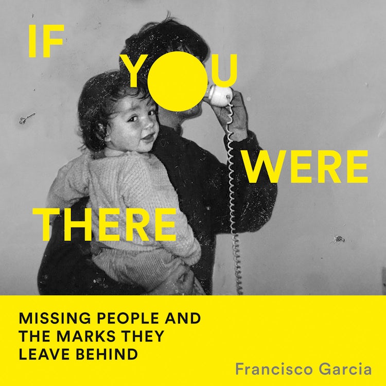Cover image for If You Were There: Missing People and the Marks They Leave Behind, isbn: 9780008412180