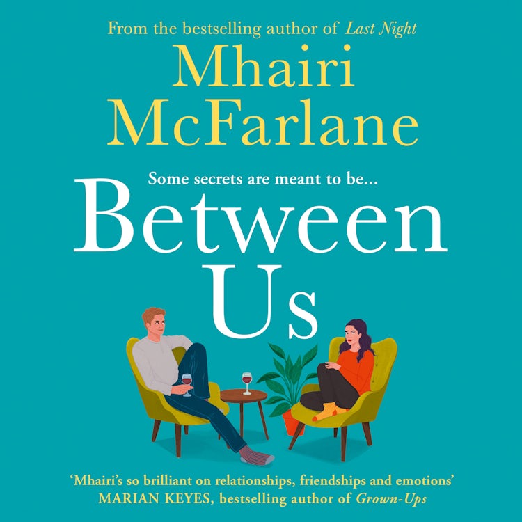 Cover image for Between Us: A smart, romantic and laugh-out-loud funny romcom from the bestselling author of Last Night and Mad About You, isbn: 9780008412500