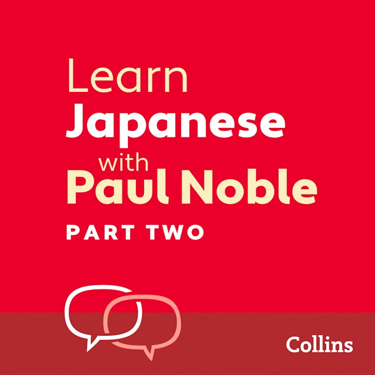 Cover image for Learn Japanese with Paul Noble for Beginners – Part 2: Japanese Made Easy with Your Bestselling Language Coach, isbn: 9780008412999