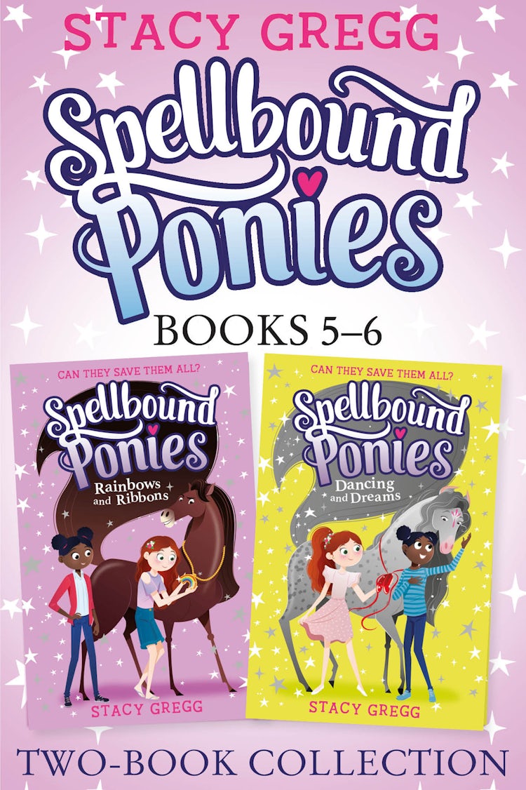 Cover image for Spellbound Ponies 2-book Collection Volume 3: Rainbows and Ribbons, Dancing and Dreams (Spellbound Ponies), isbn: 9780008413460