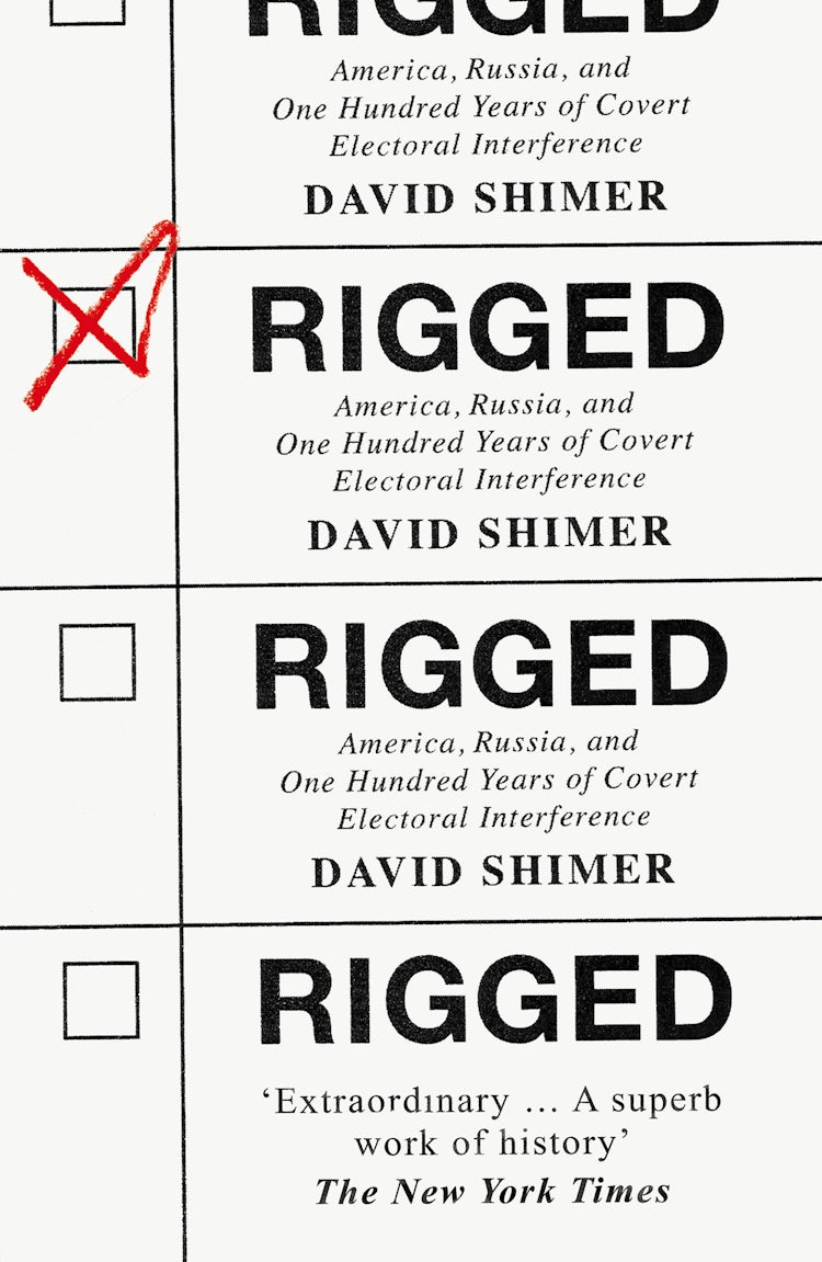 Cover image for Rigged: America, Russia and 100 Years of Covert Electoral Interference, isbn: 9780008415822