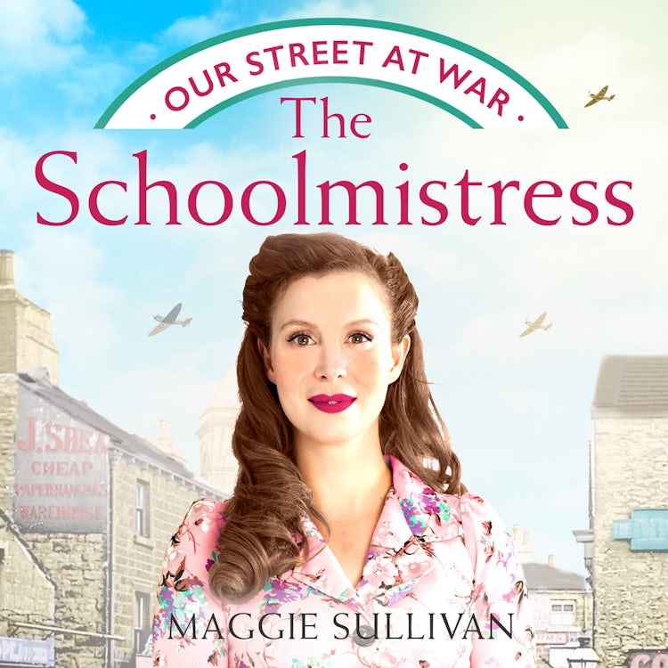 Cover image for The Schoolmistress (Our Street at War, Book 2), isbn: 9780008419912